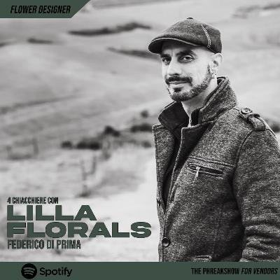4 Chiacchiere con LillaFlorals (Federico Di Prima)