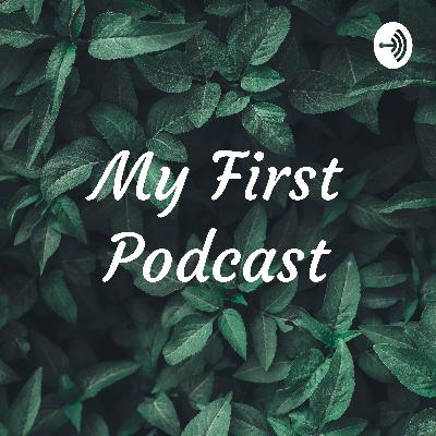 My First Podcast