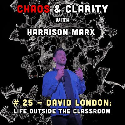 # 25 - David London: Life Outside the Classroom