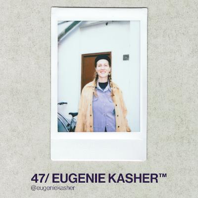 47/ EUGENIE KASHER™