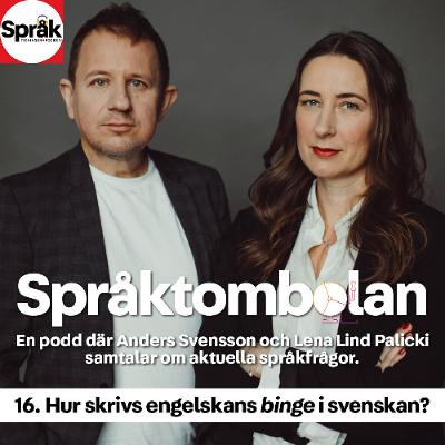 Hur skrivs engelskans binge i svenskan? Språktombolan 16 Hur skrivs engelskans binge i svenskan? Språktombolan 16
