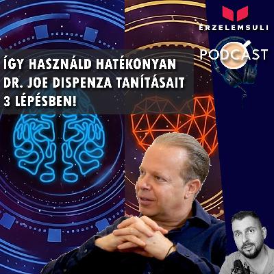 Így használd hatékonyan Dr. Joe Dispenza tanításait hatékonyan 3 lépésben.