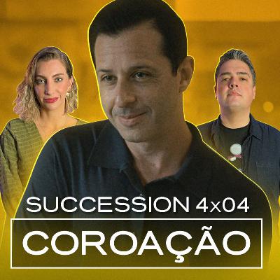 Podcast Succession 4x04 - Sublinhado ou Riscado?
