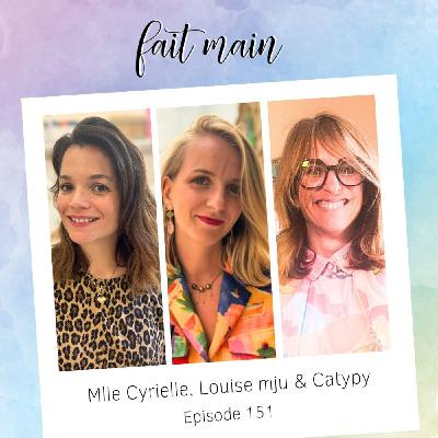 #151 Catypy, Mlle Cyrielle et Louise mju : quand la couture tisse des liens d'amitié