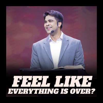 Feel like everything is over? Feel like everything is over?