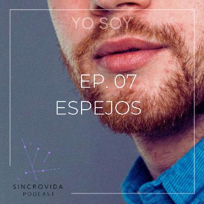 EP 07. ESPEJOS
