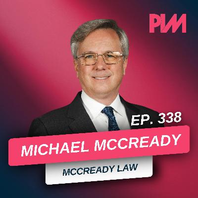 338. Grow Faster by Spending Less: Inside the Most Efficient PI Firm w/ Michael McCready