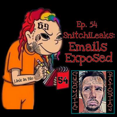 Ep. 54 - SnitchiLeaks: Emails Exposed