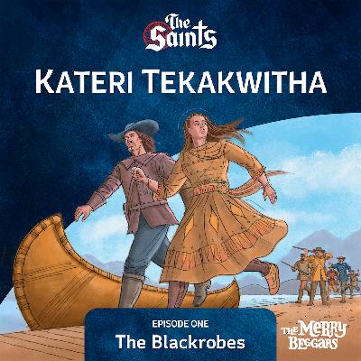Kateri Tekakwitha: Episode One Kateri Tekakwitha: Episode One