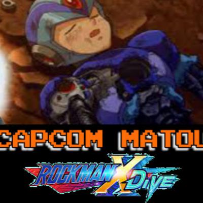 CAPCOM VAI MATAR MEGA MAN X DIVE !!! Brunão Pistola 🔫