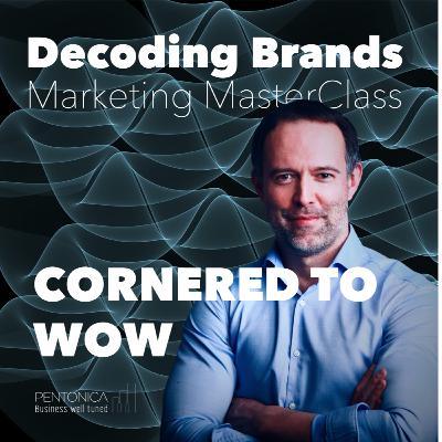 19. Cornered to Wow - how procurement-led world makes marketers more daring 19. Cornered to Wow - how procurement-led world makes marketers more daring