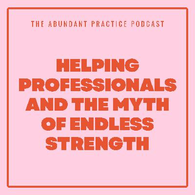 Episode #721: Before the Breakdown: Helping Professionals and the Myth of Endless Strength, feat. Dr. Cecily Moore