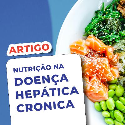 EP 116 - Nutrição na Doença Hepática Crônica - Artigo EP 116 - Nutrição na Doença Hepática Crônica - Artigo
