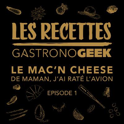 Les Recettes #1 Les Mac n' cheese de Maman j'ai raté l'avion