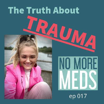 #17 The Truth of Trauma Hayley Woodgate