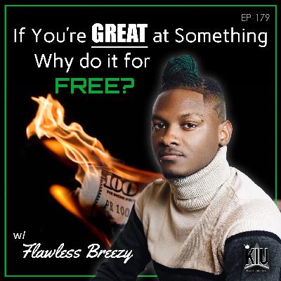 If You're Great At Something, Why Do It For Free?(Ep179) If You're Great At Something, Why Do It For Free?(Ep179)