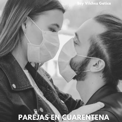Las parejas en cuarentena - 01/08