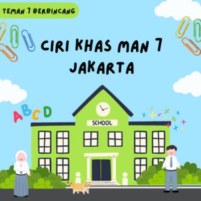 Eps. 23: Ciri Khas MAN 7 Jakarta!