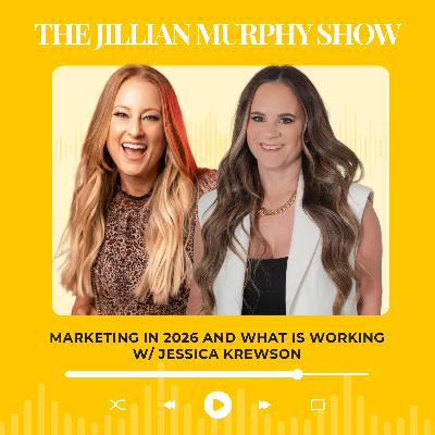 Marketing In 2026 And What Is Working w/ Jessica Krewson