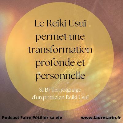 S2B7 Témoignage d'un praticien Reiki Usuï S2B7 Témoignage d'un praticien Reiki Usuï