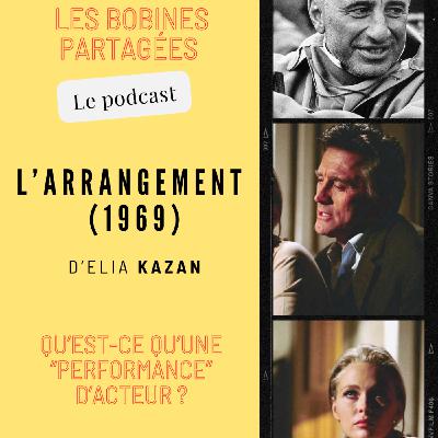 Épisode 10 - « L'Arrangement (1969) : qu'est-ce qu'une performance d'acteur ? »