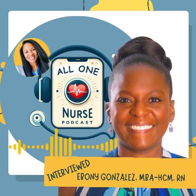 Mentorship in Motion: Ebony Gonzalez, RN, the Nurse Preceptor LLC