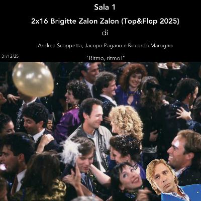 2x16 - Brigitte Zalon Zalon: Top & Flop 2025
