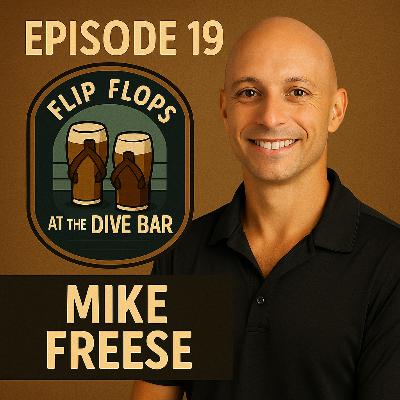 Episode 19 - Mike Freese