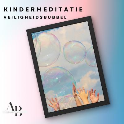 Kindermeditatie - Bubbel Kindermeditatie - Bubbel
