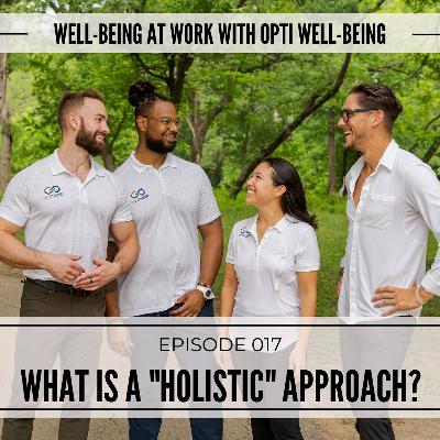 017: What Is A "Holistic" Approach 017: What Is A "Holistic" Approach