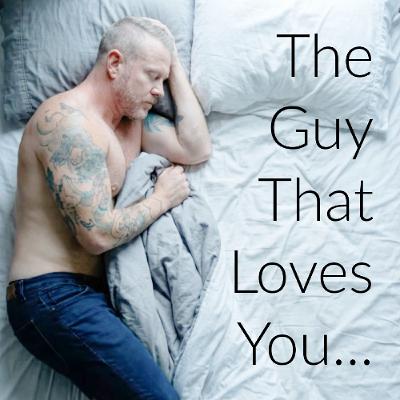 The Guy That Loves You...