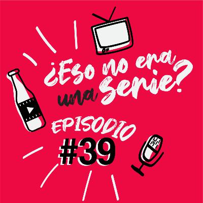 Cine Chelas - Ep 39 - ¿Eso no era una serie? (ft. Popcast Pop)