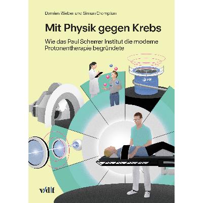 Mit Physik gegen Krebs: Wie das Paul Scherrer Institut die moderne Protonentherapie begründete Mit Physik gegen Krebs: Wie das Paul Scherrer Institut die moderne Protonentherapie begründete