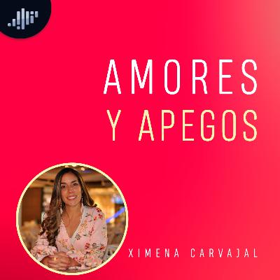 Amores y apegos | Amores Reales e Ideales