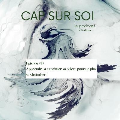 Apprendre à exprimer sa colère pour ne plus se victimiser ! Apprendre à exprimer sa colère pour ne plus se victimiser !