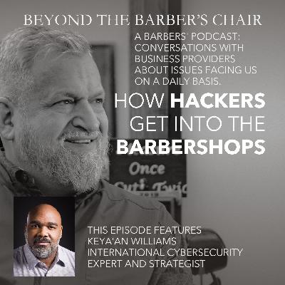 Episode 039 - How Hackers Get into the Barbershop - Interview with Keya'an Williams