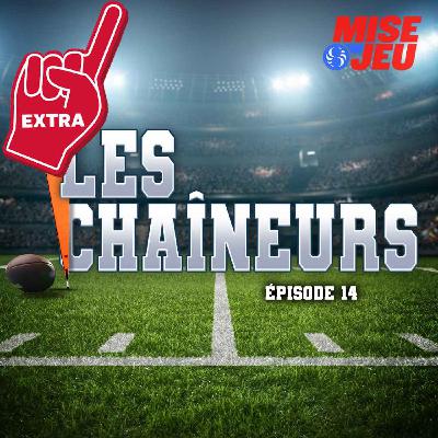 Les Chaîneurs - EP14 - EXTRA