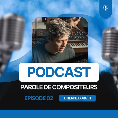 EP02 : ETIENNE FORGET EP02 : ETIENNE FORGET