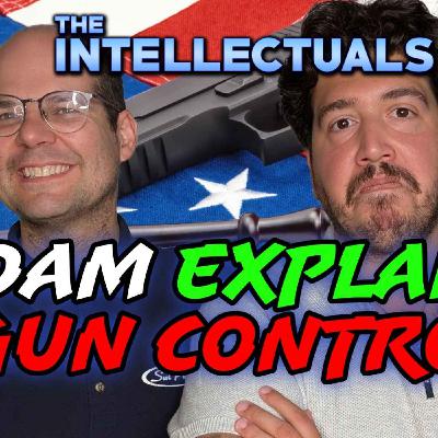 Adam Explains Gun Control