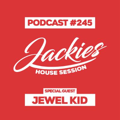 Jackies Music House Session #245 - "Jewel Kid"