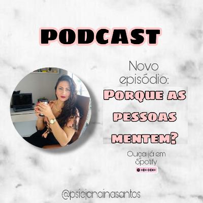 Porque as pessoas mentem??? Porque as pessoas mentem???