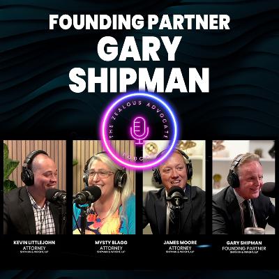 Episode 9- Gary Shipman, Managing Partner Shipman & Wright, LLP Episode 9- Gary Shipman, Managing Partner Shipman & Wright, LLP