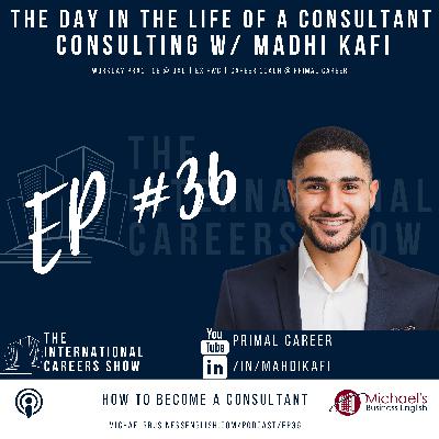 EP36: How To Become a Consultant with Mahdi Kafi