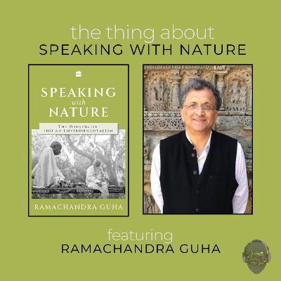 #55 The Thing About Speaking with Nature