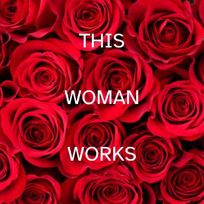 This Woman Works: Episode 54- Let The Words Flow (Ft. Aishia Deal)