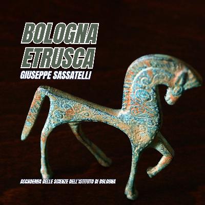 Bologna Etrusca: La città invisibile | #046