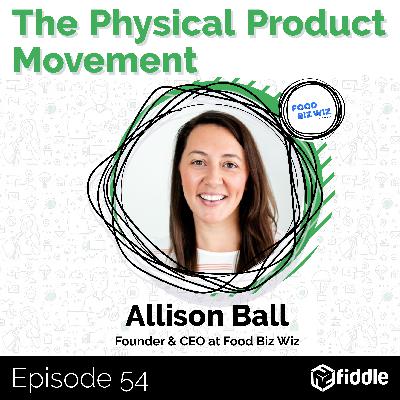 [Greatest Hits] Getting Your Brand into Retail Stores with Allison Ball, Founder & CEO at Food Biz Wiz