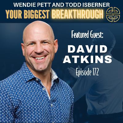 Episode 172: How One Courageous Decision Can Change Your Life with David Atkins