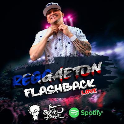 Mix Reggaeton Flashback Love PR - PTY by @djselectarookie