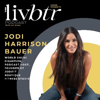 LivBtr with Jodi Harrison Bauer